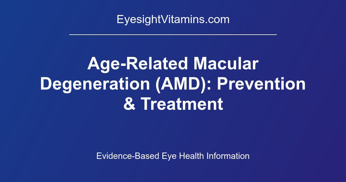 Age-Related Macular Degeneration (AMD): Prevention & Treatment